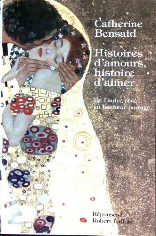 Histoires d'amours, histoires d'aimer - Catherine Bensaïd - Livre