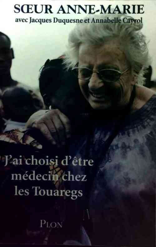 J'ai choisi d'être médecin chez les Touaregs - Anne-Marie Salomon - Livre