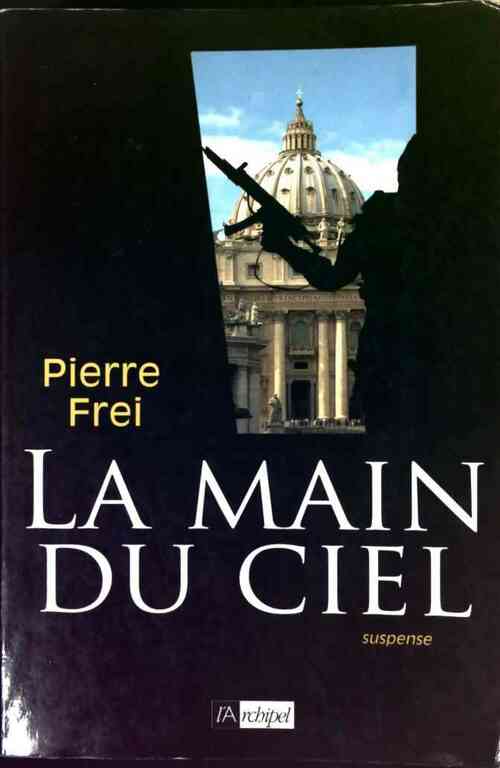 La main du ciel - Peter Frei - Livre