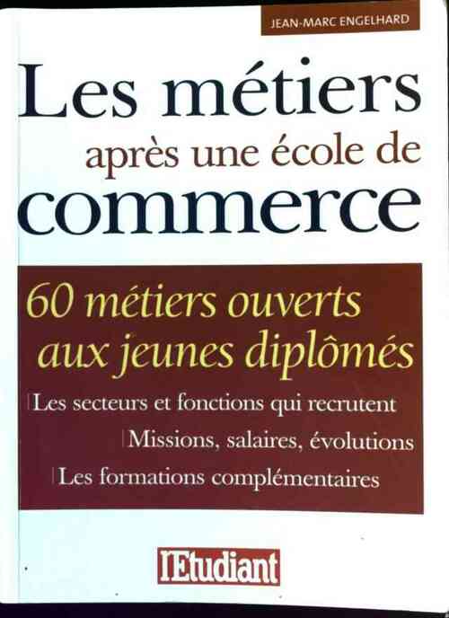 Les métiers après une école de commerce - Jean-Marc Engelhard - Livre