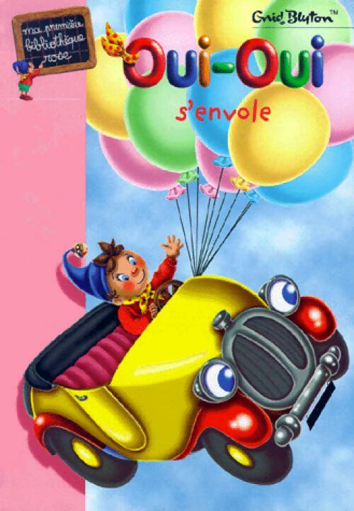 Oui-Oui s'envole - Enid Blyton - Livre
