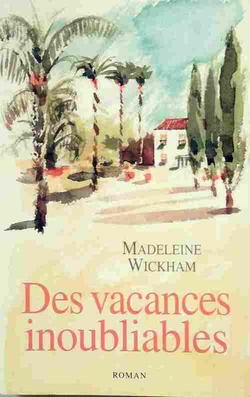 Des vacances inoubliables - Madeleine Wickham - Livre