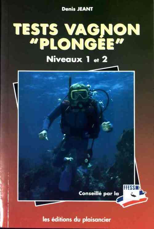 Tests Vagnon plongée. Niveaux 1 et 2 - Denis Jeant - Livre