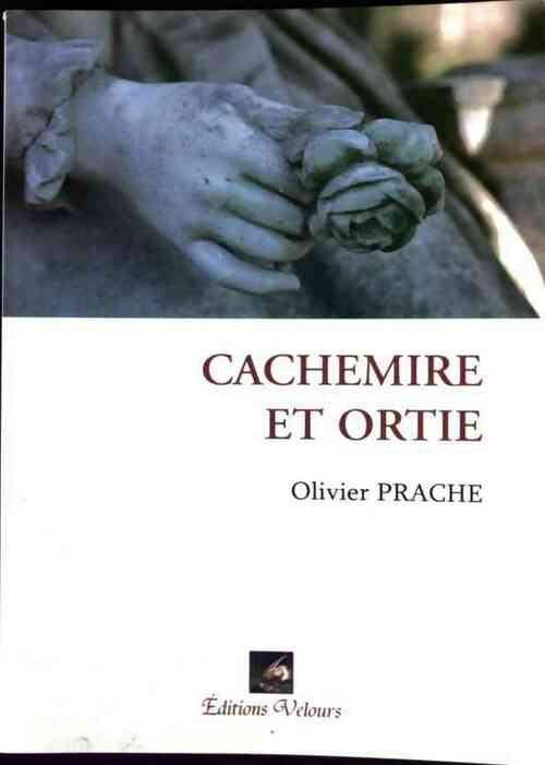 Cachemire et Ortie - Olivier Prache - Livre