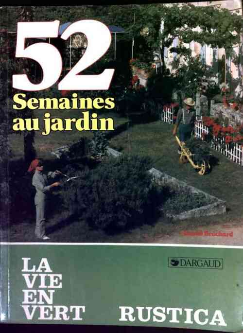 52 semaines au jardin - Daniel Brochard - Livre