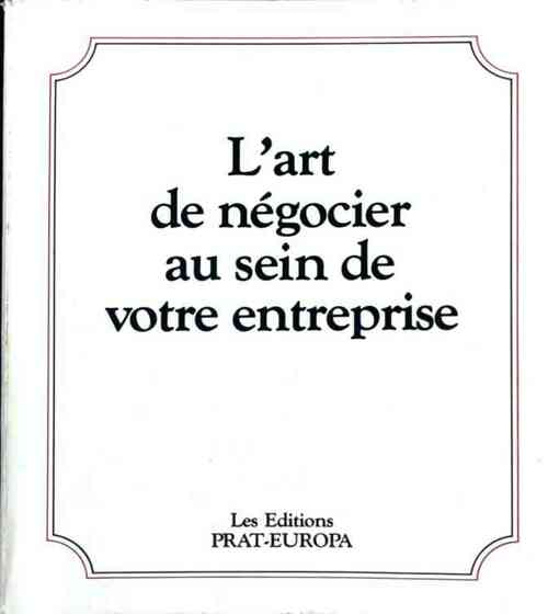 L'art de négocier au sein de votre entreprise - Collectif - Livre