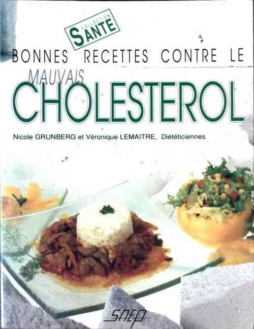 Bonnes recettes contre le mauvais cholestérol - Nicole Grunberg - Livre