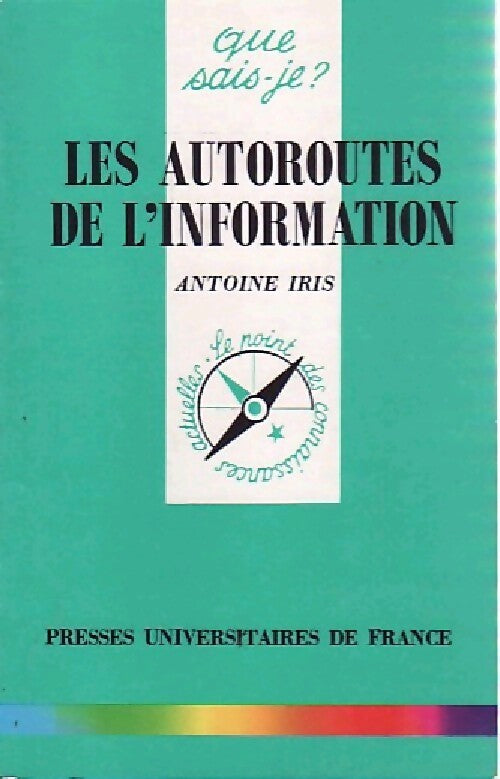 Les autoroutes de l'information - A. Iris - Livre