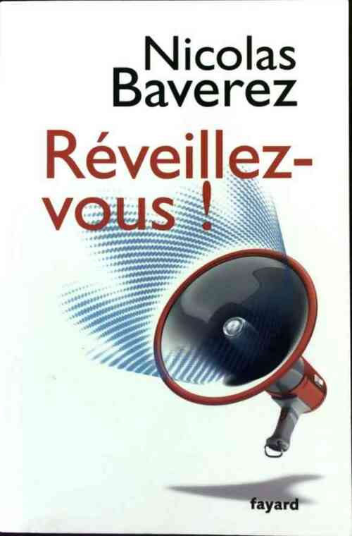 Réveillez-vous ! - Nicolas Baverez - Livre
