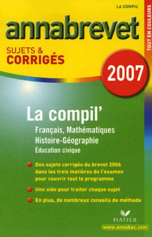 La compil' . Sujets et corrigés 2007 - Cécile De Cazanove - Livre
