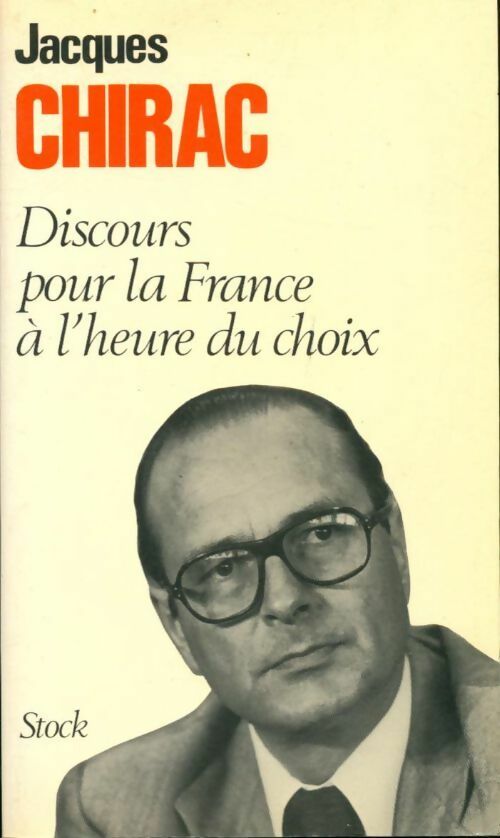 Discours pour la France à l'heure du choix - Jacques Chirac - Livre