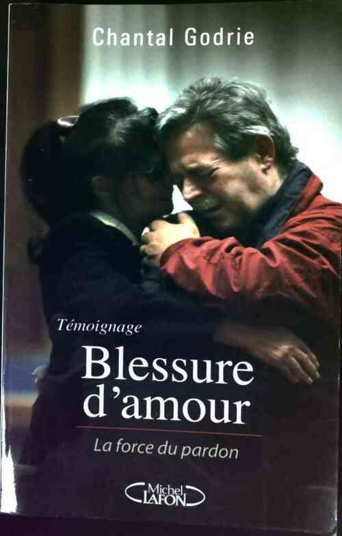 Blessure d'amour - Chantal Godrie - Livre