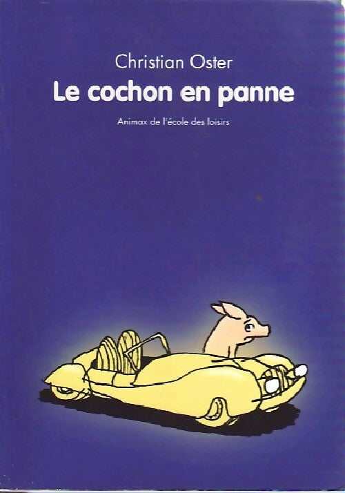 Le cochon en panne - Christian Oster - Livre