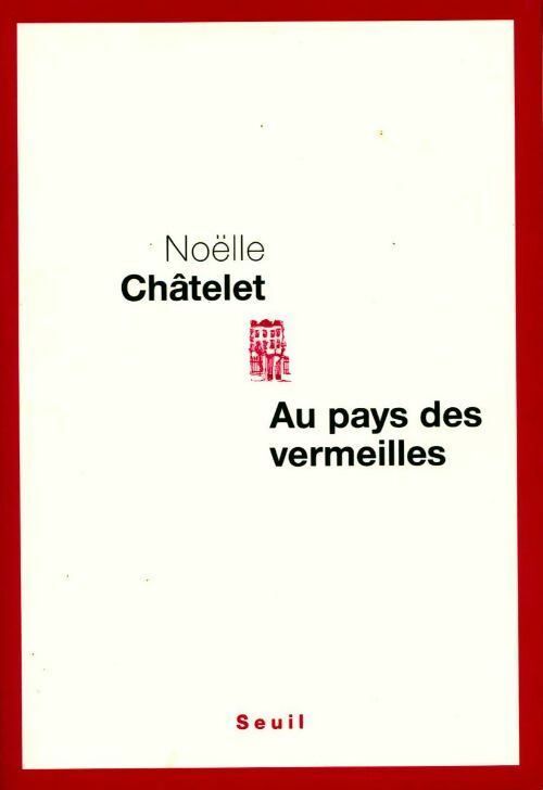 Au pays des vermeilles - Noëlle Châtelet - Livre