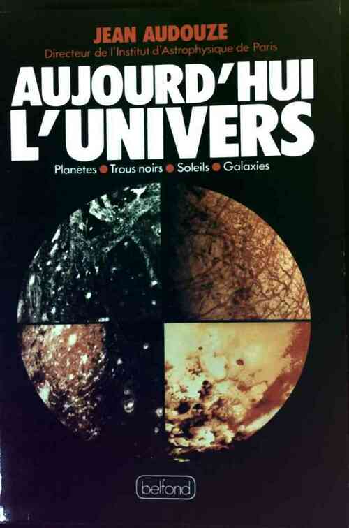 Aujourd'hui l'univers - Jean Audouze - Livre