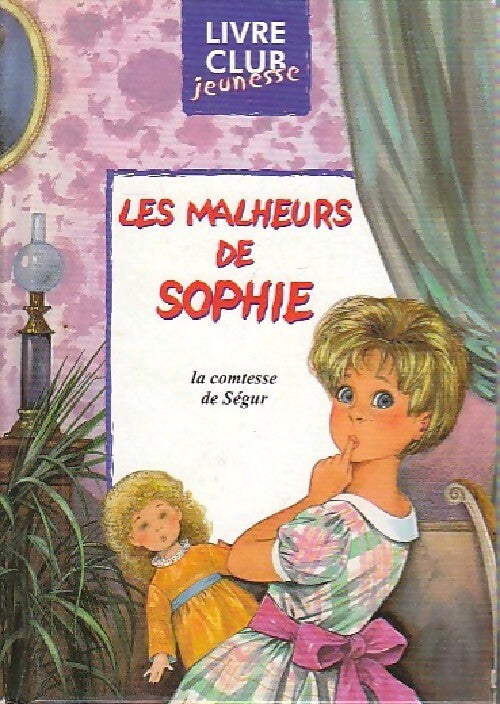 Les malheurs de Sophie - Comtesse De Ségur - Livre