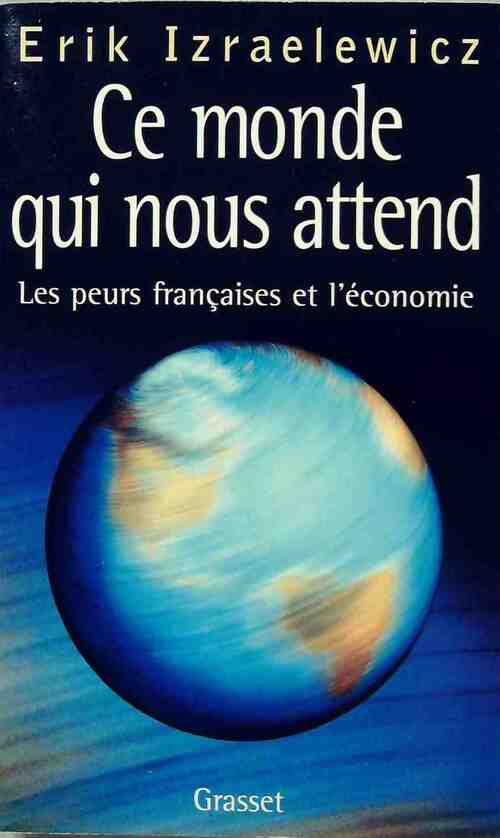 Ce monde qui nous attend - Erik Izraelewicz - Livre