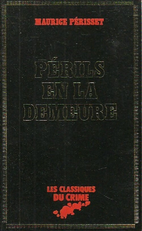 Périls en la demeure - Maurice Périsset - Livre