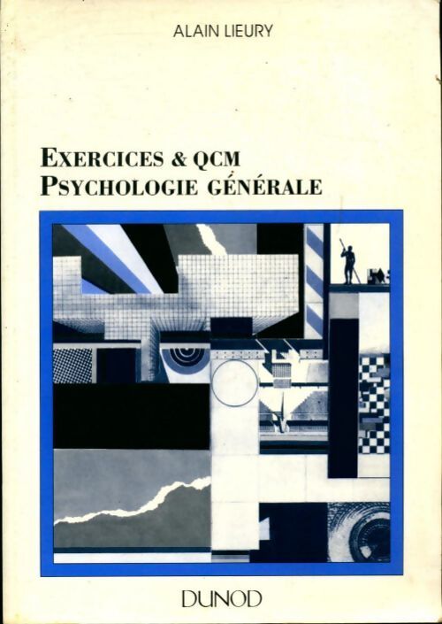 Exercices & QCM : Psychologie générale - Alain Lieury - Livre