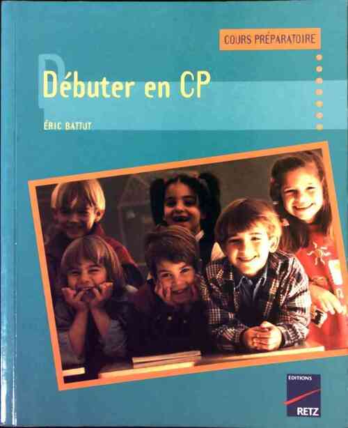Débuter en CP - Eric Battut - Livre