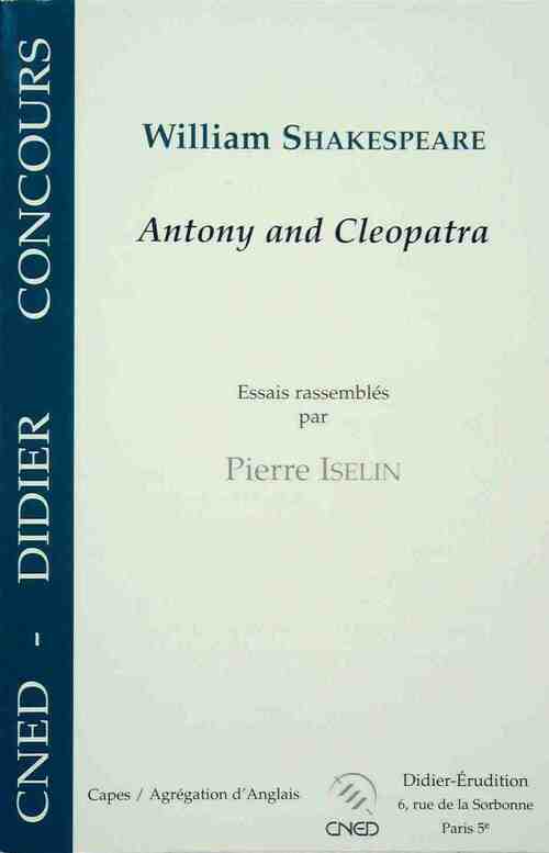 Antony and Cleopatra de William Shakespeare - Pierre Iselin - Livre