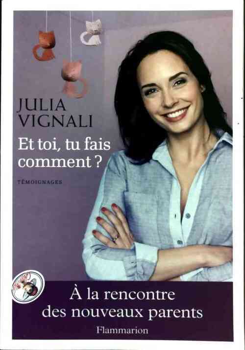 Et toi, tu fais comment ? - Julia Vignali - Livre