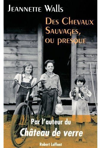 Des chevaux sauvages, ou presque - Jeannette Walls - Livre