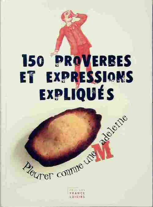150 proverbes et expressions expliqués - Gilles Guilleron - Livre
