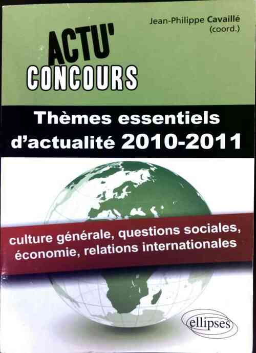 Thèmes essentiels d'actualité 2010-2011 - Jean-Philippe Cavaillé - Livre