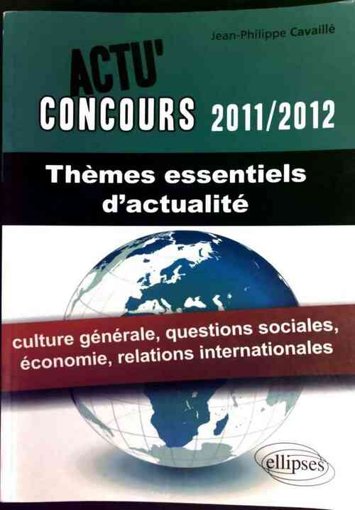 Thèmes essentiels d'actualité 2011-2012 - Jean-Philippe Cavaillé - Livre
