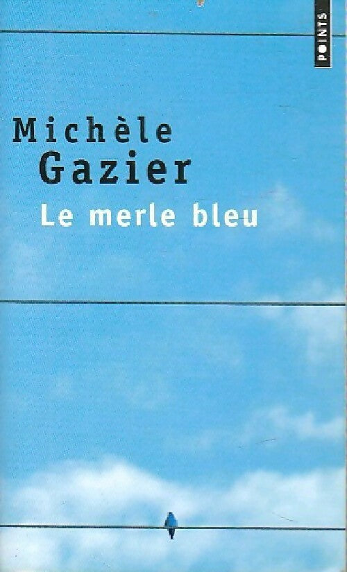 Le merle bleu - Michèle Gazier - Livre