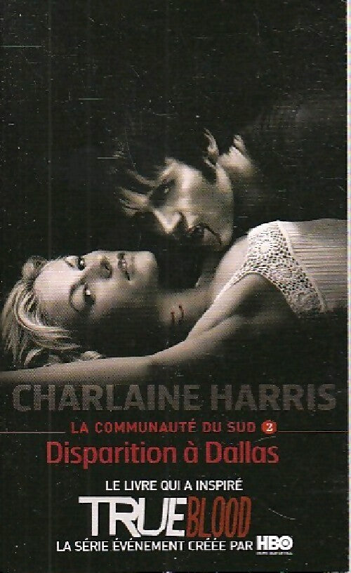 La communauté du Sud Tome II : Disparition à Dallas - Charlaine Harris - Livre