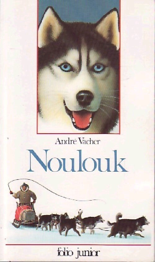 Noulouk - André Vacher - Livre