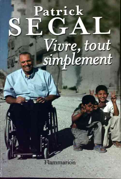 Vivre, tout simplement - Patrick Segal - Livre