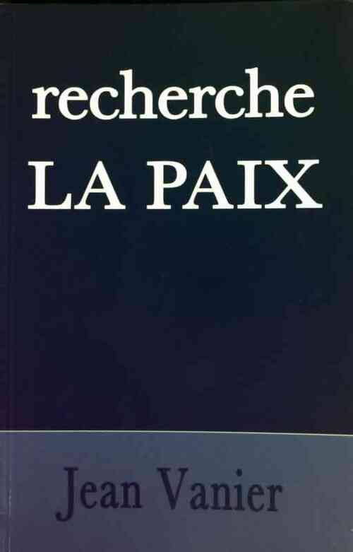 Recherche la paix - Jean Vanier - Livre