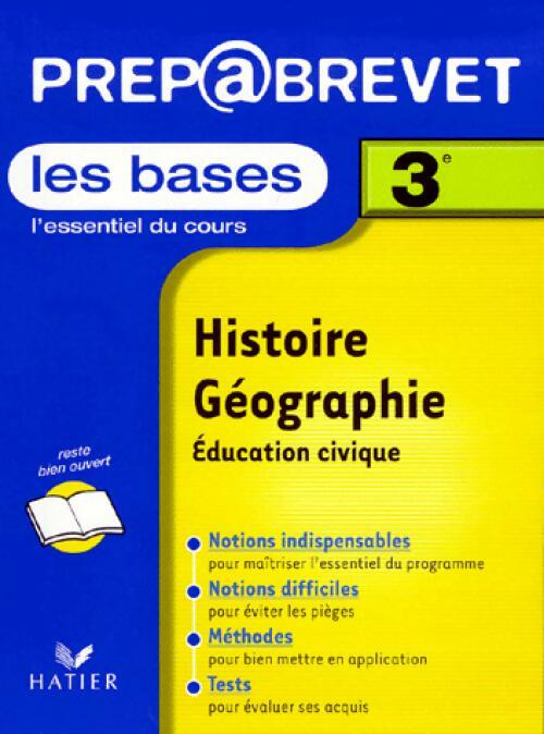Histoire-Géographie-Education civique 3e : Les bases - Françoise Aoustin - Livre