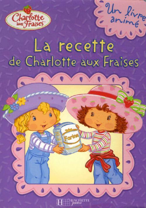 La recette de Charlotte aux fraises - Inconnu - Livre