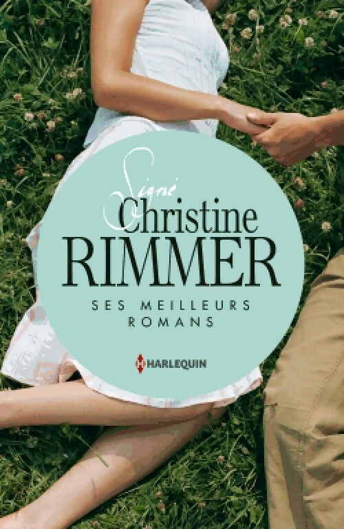Christine Rimmer : Ses meilleurs romans - Christine Rimmer - Livre