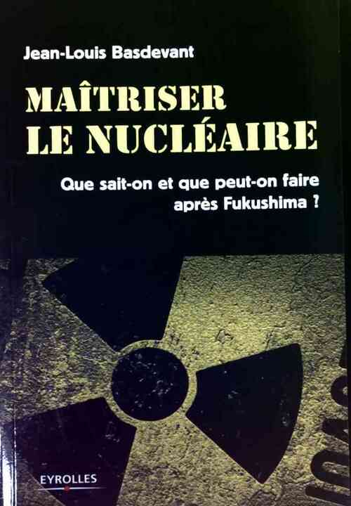Maîtriser le nucléaire - Jean-Louis Basdevant - Livre