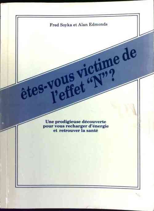 Etes-vous victime de l'effet N ? - Fred Soyka - Livre
