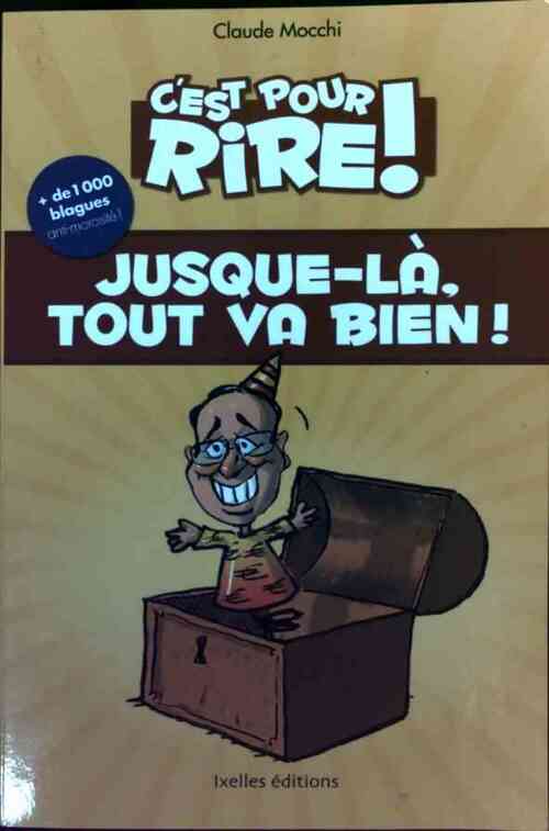 C'est pour rire. Jusque là, tout va bien ! - Claude Mocchi - Livre