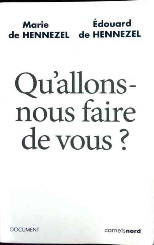 Qu'allons-nous faire de vous ? - Marie De Hennezel - Livre