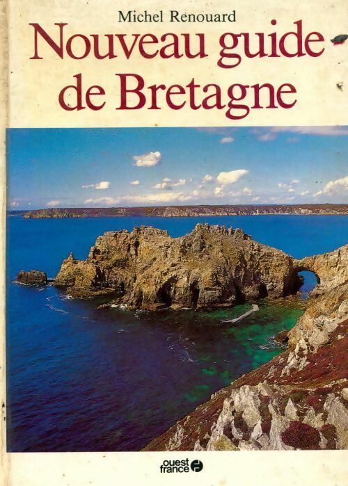 Nouveau guide de la Bretagne - Michel Renouard - Livre