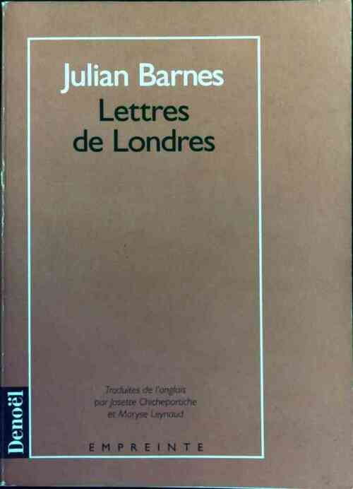 Lettres de Londres - Julian Barnes - Livre