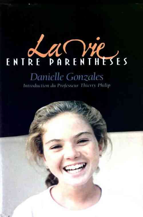 La vie entre parenthèses - Danielle Gonzales - Livre