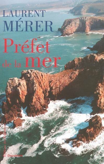 Préfet de la mer - Laurent Mérer - Livre