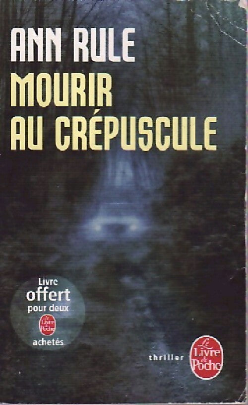Mourir au crépuscule - Ann Rule - Livre