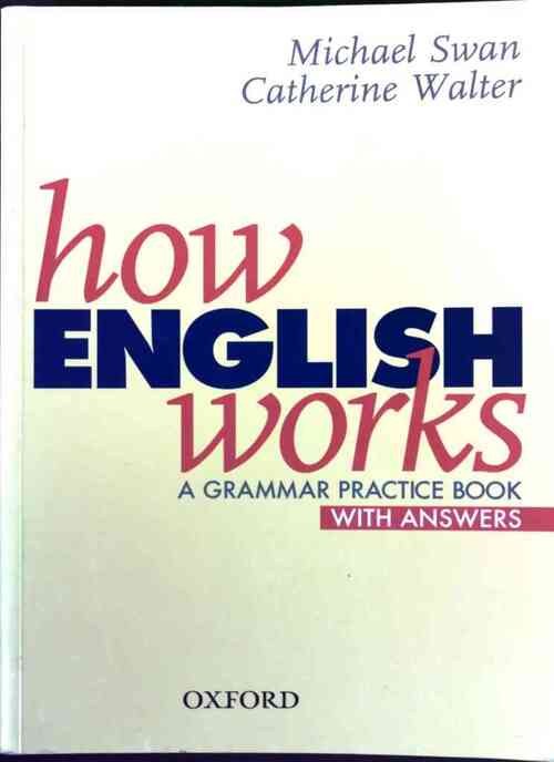 How english works. A grammar practice book, with answers - Michael Swan - Livre