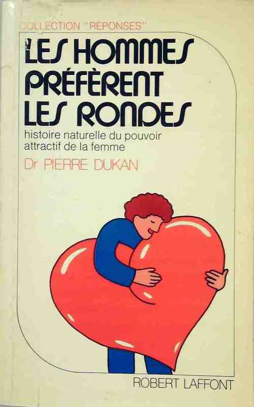 Les hommes préfèrent les rondes - Pierre Dukan - Livre
