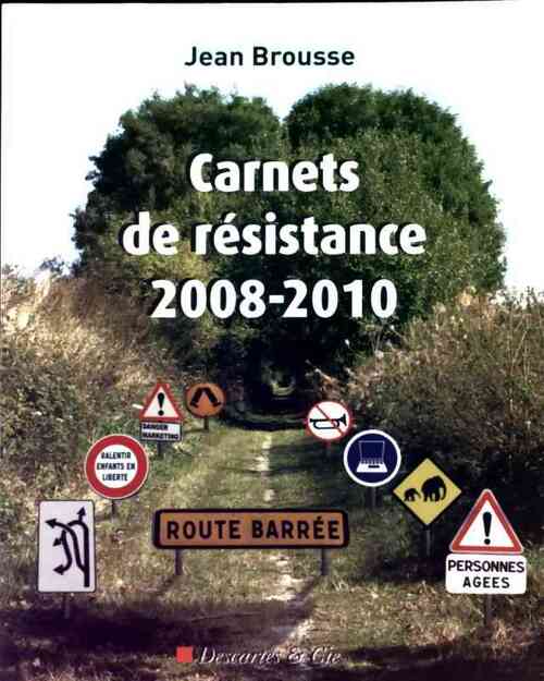 Carnets de résistance 2008-2010 - Jean Brousse - Livre